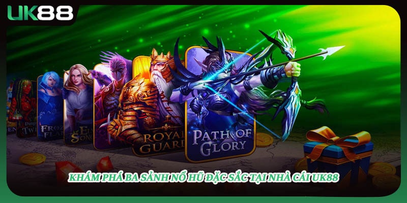 Khám phá ba sảnh nổ hũ đặc sắc tại nhà cái UK88