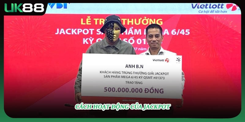 Cách hoạt động của Jackpot 