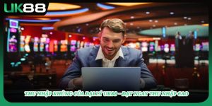 Thu Nhập Khủng Của Đại Lý UK88 – Đạt Ngay Thu Nhập Cao